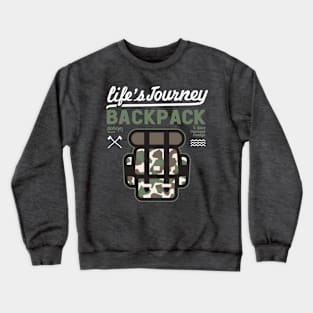 life is journey - backpack(dark shirt) Crewneck Sweatshirt